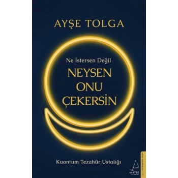 Ne İstersen Değil Neysen Onu Çekersin