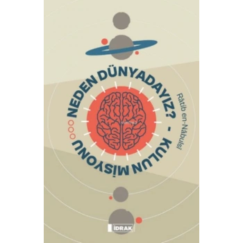 Neden Dünyadayız? Kulun Misyonu