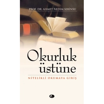 Okurluk Üstüne  Nitelikli Okumaya Giriş (cep boy)