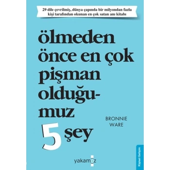 Ölmeden Önce En Çok Pişman Olduğumuz 5 Şey