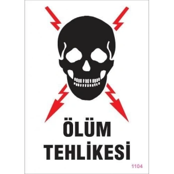 Ölüm Tehlikesi Uyarı Levhası 25x35 KOD:1104