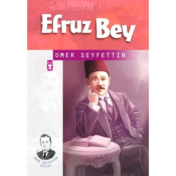 Ömer Seyfettin Dizisi Efruz Bey