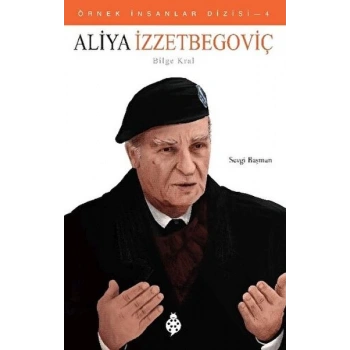 Örnek İnsanlar Dizisi-4 Aliya İzzetbegoviç