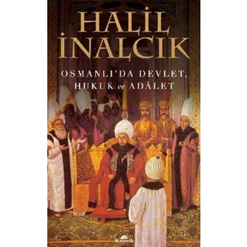 Osmanlıda Devlet, Hukuk ve Adalet