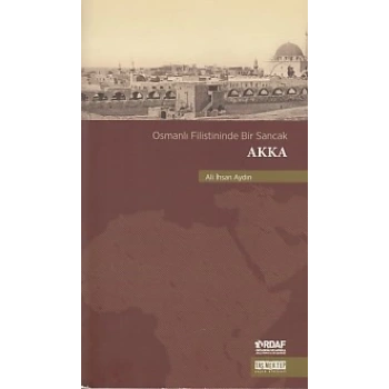 Osmanlı Filistininde Bir Sancak Akka