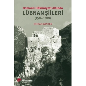 Osmanlı Hakimiyeti Altında Lübnan Şiileri (1516-1788)