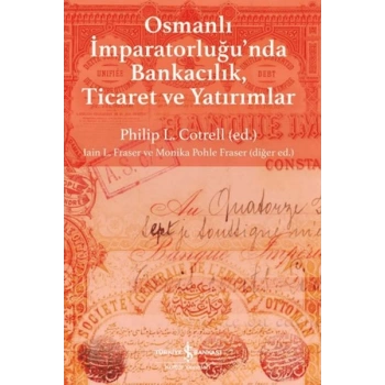 Osmanlı İmparatorluğunda Bankacılık, Ticaret ve Yatırım
