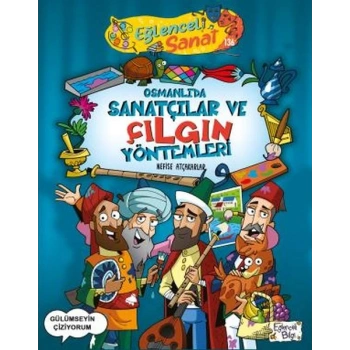 Osmanlıda Sanatçılar ve Çılgın Yöntemleri