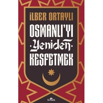 Osmanlı’yı Yeniden Keşfetmek