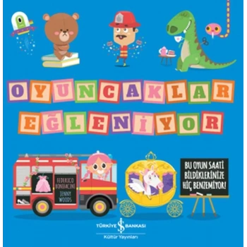 Oyuncaklar Eğleniyor