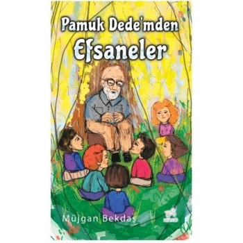 Pamuk Dede’mden Efsaneler