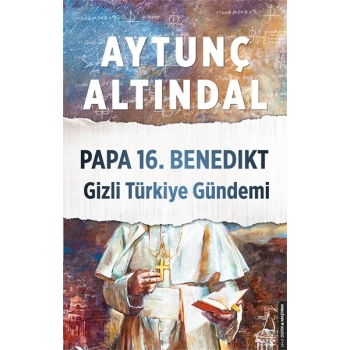Papa 16.Benedikt Gizli Türkiye Gündemi