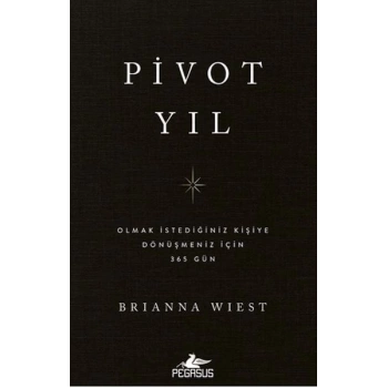 Pivot Yıl Olmak İstediğiniz Kişiye Dönüşmeniz İçin 365 Gün