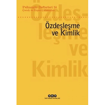 Psikanaliz Defterleri 14: Çocuk ve Ergen Çalışmaları – Özdeşleme ve Kimlik