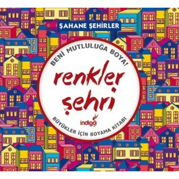 Renkler Şehri - Şahane Şehirler (Büyükler İçin Boyama Kitabı)