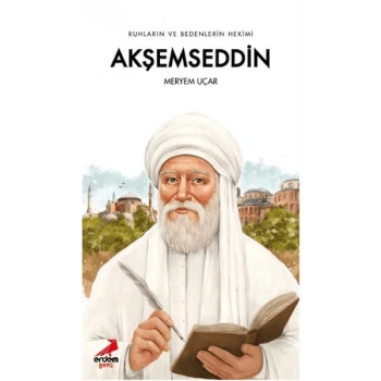 Ruhların ve Bedenlerin Hekimi Akşemseddin