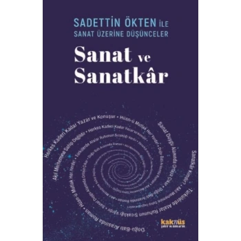 Saadettin Ökten İle Sanat Üzerine Düşünceler: Sanat ve Sanatkâr