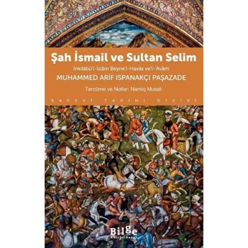 Şah İsmail ve Sultan Selim İnkılâbü’l-İslâm Beyne’l-Havâs ve’l-Avâm
