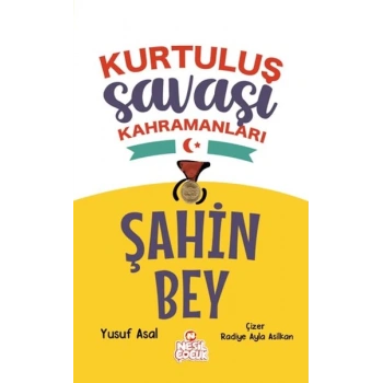 Şahin Bey - Kurtuluş Savaşı Kahramanları