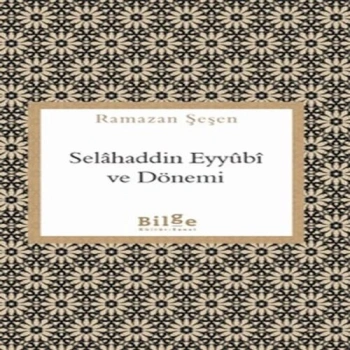 Selahaddin Eyyübi ve Dönemi