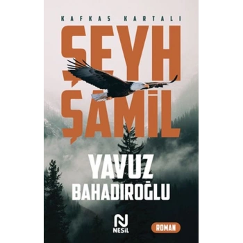 Şeyh Şamil - Kafkas Kartalı