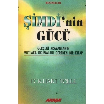 Şimdinin Gücü - Gerçeği Arayanların Mutlaka Okumaları Gereken Bir