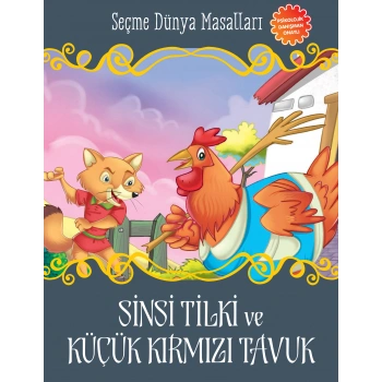 Sinsi Tilki ve Küçük Kırmızı Tavuk - Seçme Dünya Masalları