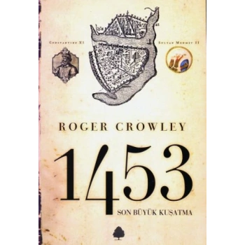 Son Büyük Kuşatma 1453