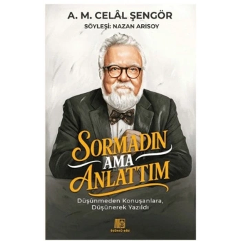 Sormadın Ama Anlattım