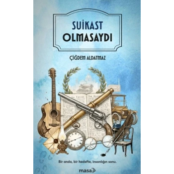 Suikast Olmasaydı