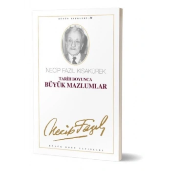 Tarih Boyunca Büyük Mazlumlar Necip Fazıl Bütün Eserleri Cilt: 28