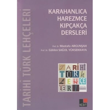 Tarihi Türk Lehçeleri; Karahanlıca, Harezmce, Kıpçakça Dersleri