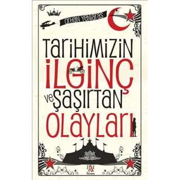 Tarihimizin İlginç ve Şaşırtan Olayları
