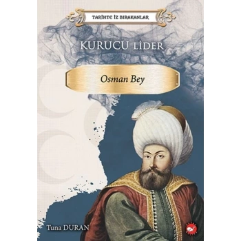 Tarihte İz Bırakanlar - Kurucu Lider - Osman Bey