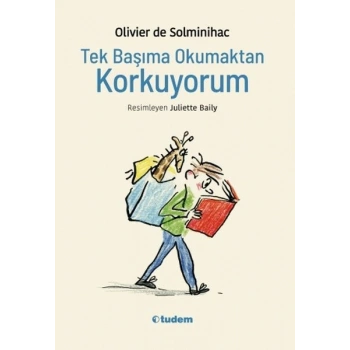 Tek Başıma Okumaktan Korkuyorum