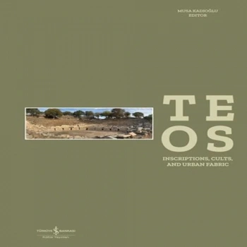 Teos - Inscriptions, Cults and Urban Fabric