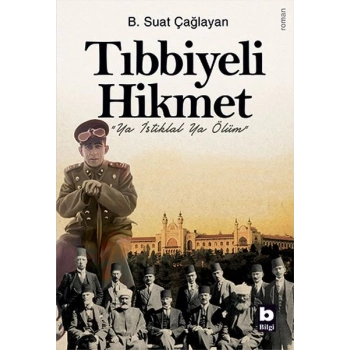 Tıbbiyeli Hikmet - "Ya İstiklal Ya Ölüm"