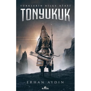 Tonyukuk - Türklerin Bilge Atası