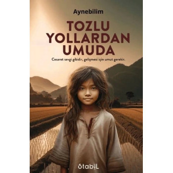 Tozlu Yollardan Umuda