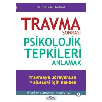 Travma Sonrası Psikolojik Tepkileri Anlamak