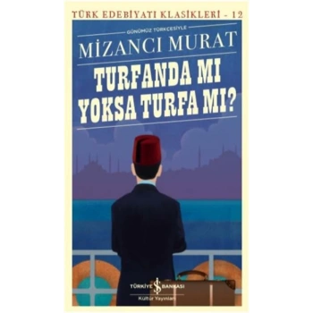 Turfanda mı sa Turfa mı (Günümüz Türkçesiyle) - Türk Edebiyatı Klasikleri
