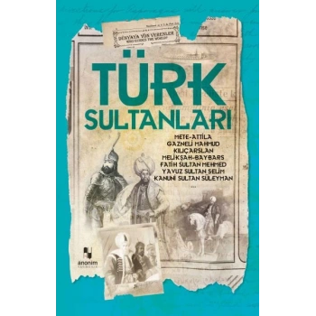 Türk Sultanları - Dünyaya Yön Verenler