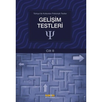 Türkiyede Kullanılan Psikolojik Testler Cilt 2 - Gelişim Testleri