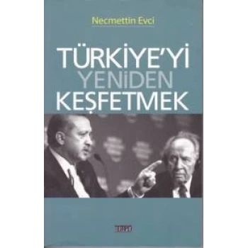 Türkiyeyi Yeniden Keşfetmek