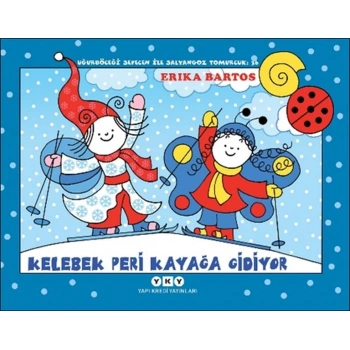 Uğurböceği Sevecen İle Salyangoz Tomurcuk 36 - Kelebek Peri Kayağa Gidiyor