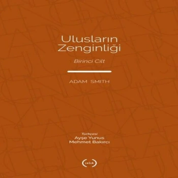 Ulusların Zenginliği Cilt 1