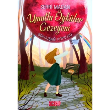 Umutlu Öyküler Gezegeni - Gökkuşağı Köprüsü