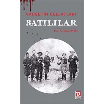 Vahşetin Cellatları Batılılar