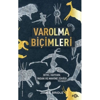 Varolma Biçimleri –, Hayvan, İnsan ve Makine Zekâsı