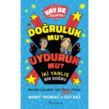 Vay Be Dünya! - Doğruluk mu? Uyduruk mu?  İki Yanlış Bir Doğru